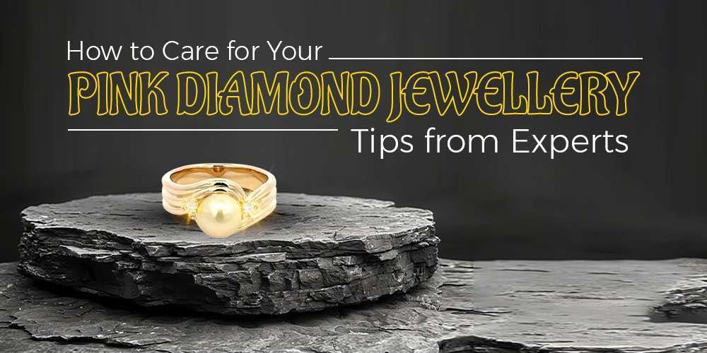 How-to-Care-for-Your-Pink-Diamond-Jewellery