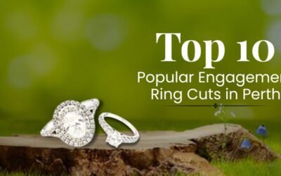 Top 10 Engagement Ring Cuts Loved in Perth