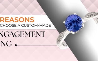 5 Reasons to Choose a Custom-Made Engagement Ring