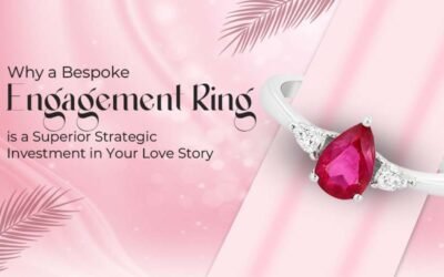 Why a Bespoke Engagement Ring is a Superior Strategic Investment in Your Love Story