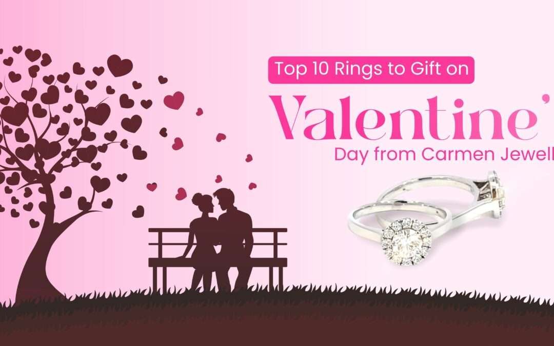 Top 10 Rings to Gift on Valentine’s Day from Carmen Jewellers