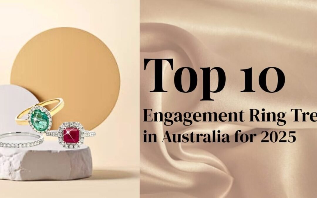 Top 10 Engagement Ring Trends in Australia for 2025