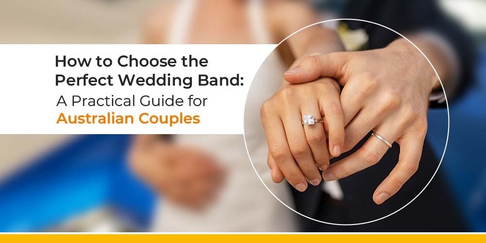 How to Choose the Perfect Wedding Band A Practical Guide for Australian Couples - Carmen Jewellers